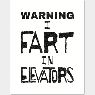 WARNING I FART IN ELEVATORS  Black Letters Posters and Art